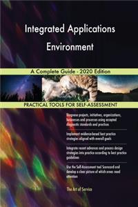 Integrated Applications Environment A Complete Guide - 2020 Edition