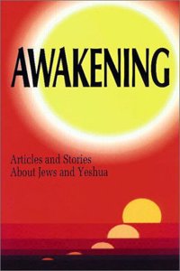 Awakening: Articles and Stories about Jews and Yeshua