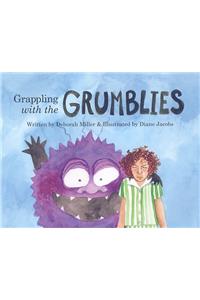 Grappling with the Grumblies