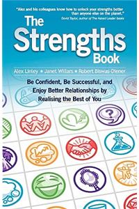 The Strengths Book: Be Confident, Be Successful, and Enjoy Better Relationships by Realising the Best of You