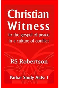 Christian Witness: to the gospel of peace in a culture of conflict