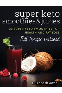 Super Keto Smoothies & Juices
