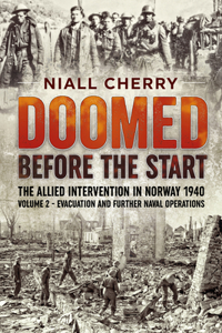 Doomed Before The Start - The Allied Intervention in Norway 1940