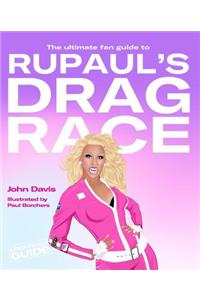 The Ultimate Fan Guide to RuPaul's Drag Race