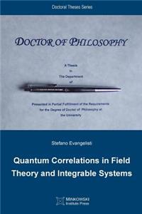 Quantum Correlations in Field Theory and Integrable Systems