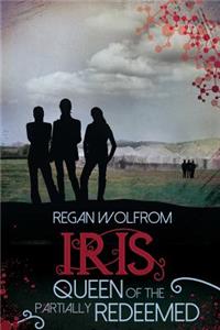 Iris: Queen of the Partially Redeemed