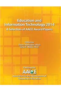 Education and Information Technology 2014 - A Selection of Aace Award Papers