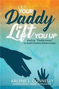 Let Your Daddy Lift You Up