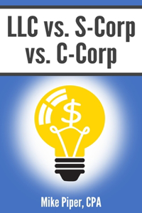 LLC vs. S-Corp vs. C-Corp