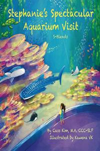 Stephanie's Spectacular Aquarium Visit