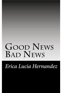 Good News Bad News