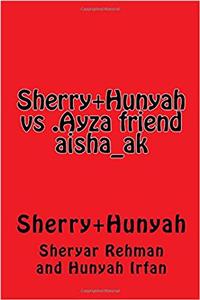 Sherry+hunyah vs .Ayza Friend Aisha_ak
