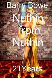 Nuthin from Nuthin