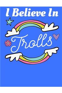 I Believe In Trolls
