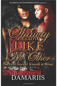 Shawty Got a Love Like No Other