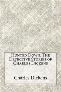 Hunted Down: The Detective Stories of Charles Dickens