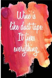 Wine is Like Duct Tape