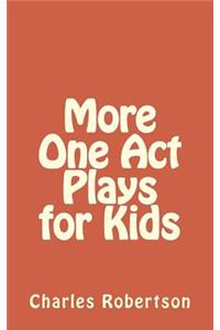 More One Act Plays for Kids