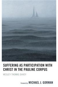 Suffering as Participation with Christ in the Pauline Corpus