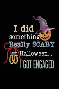I Did Something Really Scary On Halloween... I Got Engaged