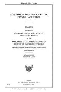 Acquisition efficiency and the future Navy force