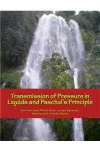 Transmission of Pressure in Liquids and Paschal's Principle