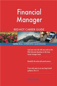 Financial Manager RedHot Career Guide; 1278 Real Interview Questions