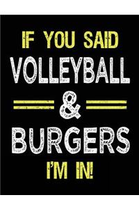 If You Said Volleyball & Burgers I'm in