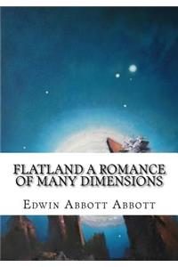 Flatland a Romance of Many Dimensions