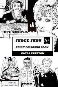 Judge Judy Adult Coloring Book: TV Icon Judge Judy Sheindlin and Reality Show, Crimes and Comedy Drama Inspired Adult Coloring Book
