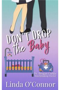 Don't Drop the Baby