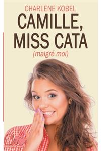 Camille, Miss Cata (malgré moi)