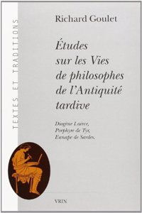 Etudes Sur Les Vies de Philosophes de l'Antiquite Tardive