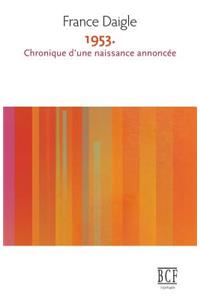1953. Chronique d'une naissance annoncée