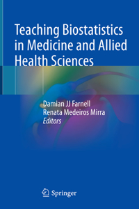 Teaching Biostatistics in Medicine and Allied Health Sciences