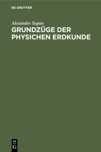 Grundzüge Der Physichen Erdkunde