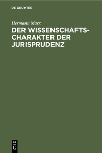 Der Wissenschaftscharakter Der Jurisprudenz