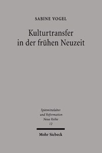 Kulturtransfer in der fruhen Neuzeit