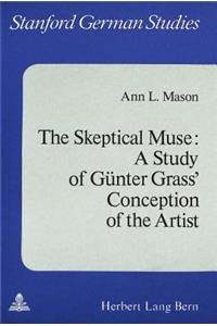 Skeptical Muse: A Study of Guenter Grass' Conception of the Artist