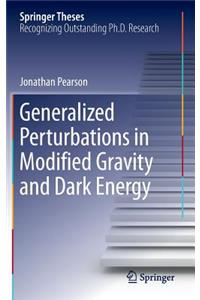 Generalized Perturbations in Modified Gravity and Dark Energy