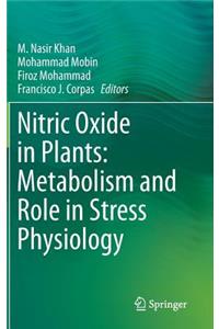 Nitric Oxide in Plants: Metabolism and Role in Stress Physiology