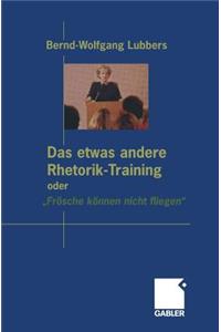 Das Etwas Andere Rhetorik-Training Oder 