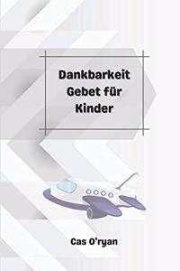 Dankbarkeit Gebet für Kinder