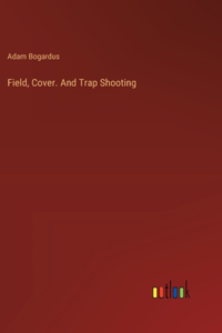 Field, Cover. And Trap Shooting