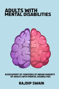 Assessment of concerns of Indian parents of adults with mental disabilities