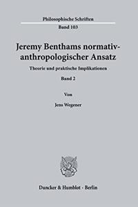 Jeremy Benthams Normativ-Anthropologischer Ansatz