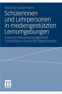 Schülerinnen Und Lehrpersonen in Mediengestützten Lernumgebungen