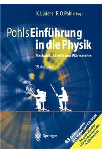 Pohls Einfa1/4hrung in Die Physik: Mechanik, Akustik Und Warmelehre