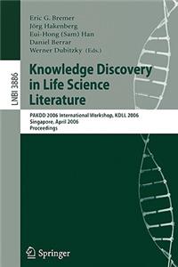 Knowledge Discovery in Life Science Literature: International Workshop, Kdll 2006, Singapore, April 9, 2006, Proceedings