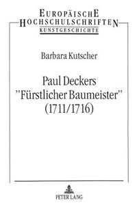 Paul Deckers «Fuerstlicher Baumeister» (1711/1716)